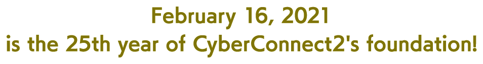 CyberConnect2 is having its 25th anniversary on February 16, 2021. 