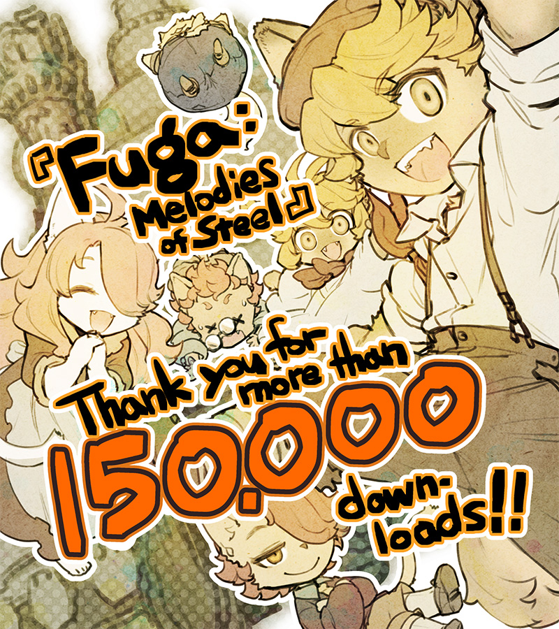 Fuga: Melodies of Steel  reached more than 150,000 downloads worldwide!!!