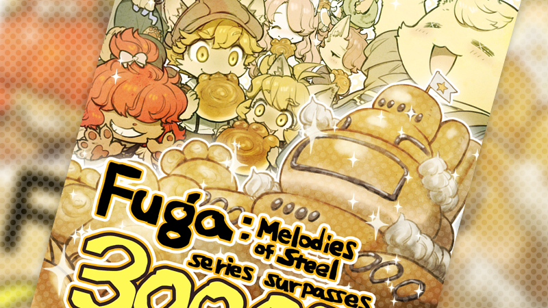 Fuga: Melodies of Steel Series Surpasses 300,000 Downloads!