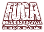 Fuga: Melodies of Steel - Smartphone Version 