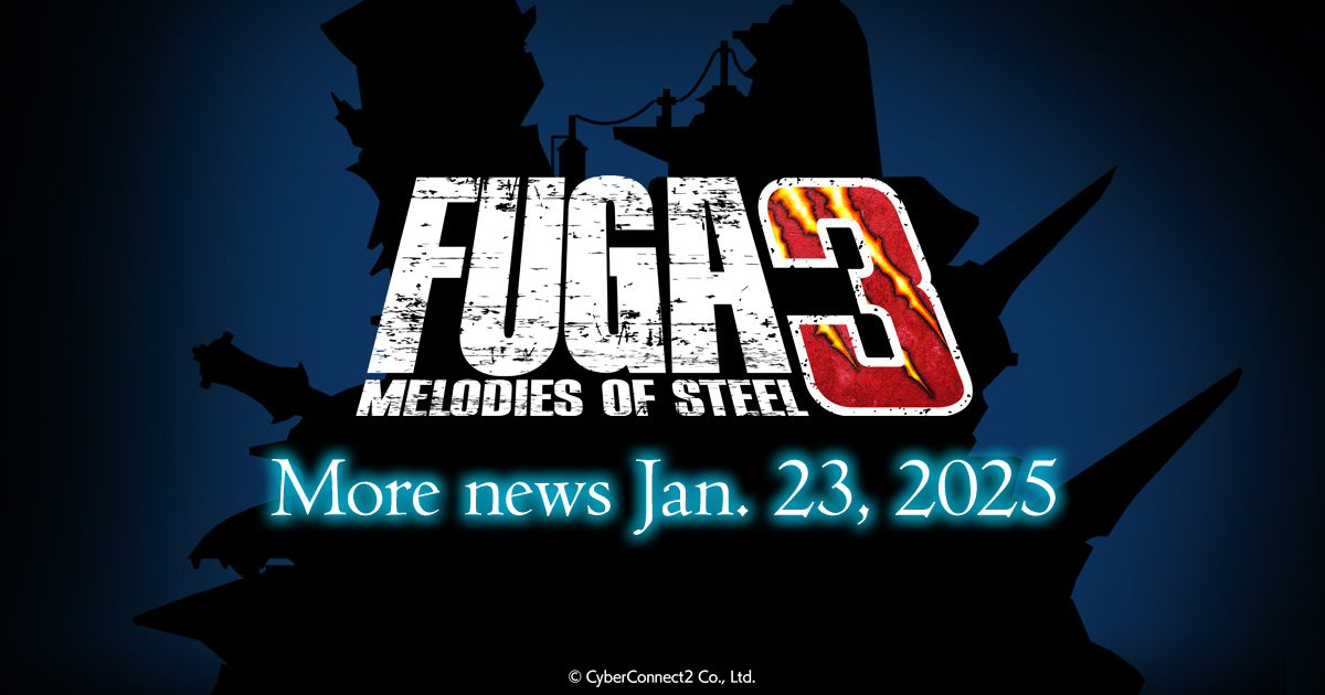 CyberConnect2 News on Fuga Melodies of Steel 3 coming January 23